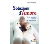 Soluzioni d'amore. Come superare le barriere e i problemi del vos