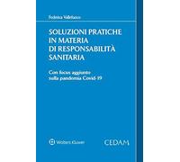 Soluzioni pratiche in materia di responsabilita' sanitaria