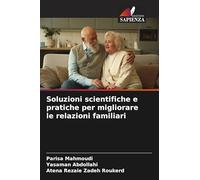 Soluzioni scientifiche e pratiche per migliorare le relazioni familiari