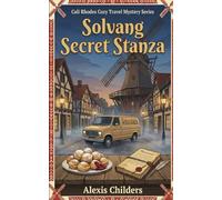 Solvang Secret Stanza: A Cali Rhodes Cozy Travel Mystery