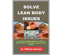 SOLVE LEAN BODY ISSUES: The Ultimate 2-Week Weight Loss Plan to Shed Pounds, Boost Energy and Improve Your Health