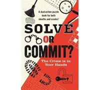 Solve or Commit? The Crime is in Your Hands (Tascabile) Crime Puzzle Book