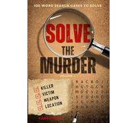 Solve The Murder: A Murder Mystery Word Search Puzzle Book | 100 Cases to Solve - Volume 1