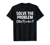 Solve The Problem 67 Six Seven Funny Math Teacher Maglietta