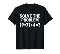 Solve The Problem 67 Six Seven Funny Math Teacher Maglietta
