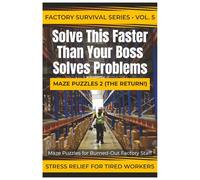 Solve This Faster Than Your Boss Solves Problems: Maze Puzzles for Burned-Out Factory Staff