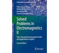 Solved Problems in Electromagnetics II: Time-Varying Electromagnetic Fields and Applications to Optics