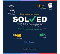 SOLVED: The Kid's Guide to Fixing Anything That's Broken, Late, Lost, or Failing: 1