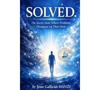 SOLVED: The Secret State Where Problems Disappear on Their Own