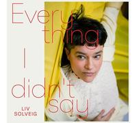 Solveig, Liv - Everything I Didn'T Say (Col. Vinyl)