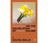 Solvej Balle On the Calculation of Volume II (Tascabile)