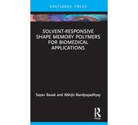 Solvent-Responsive Shape Memory Polymers for Biomedical Applications