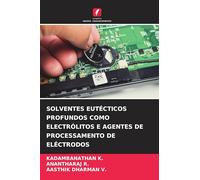 SOLVENTES EUTÉCTICOS PROFUNDOS COMO ELECTRÓLITOS E AGENTES DE PROCESSAMENTO DE ELÉCTRODOS
