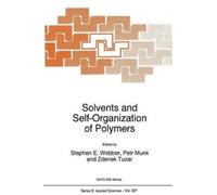 Solvents and Self-Organization of Polymers (Tascabile) NATO Science Series E: