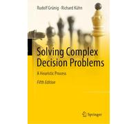 Solving Complex Decision Problems: A Heuristic Process