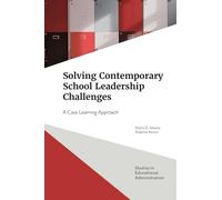 Solving Contemporary School Leadership Challenges: A Case Learning Approach