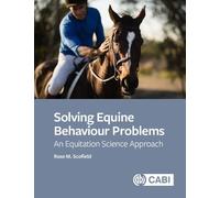 Solving Equine Behaviour Problems: An Equitation Science Approach
