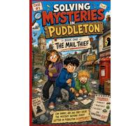 Solving Mysteries in Puddleton: Book one The Mail Thief