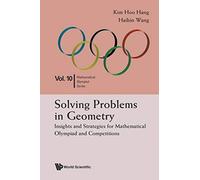 Solving Problems in Geometry: Insights and Strategies [Lingua inglese]: Insights and Strategies for Mathematical Olympiad and Competitions: 1