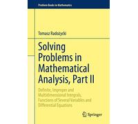 Solving Problems in Mathematical Analysis, Part II: Definite, Improper and Multidimensional Integrals, Functions of Several Variables and Differential Equations