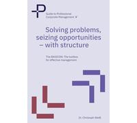 Solving problems, seizing opportunities - with structure: The BASICON: The toolbox for effective management