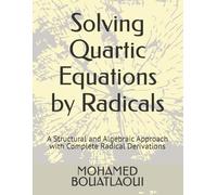 Solving Quartic Equations by Radicals: A Structural and Algebraic Approach with Complete Radical Derivations