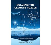 Javier Vinós Solving the Climate Puzzle (Copertina rigida)