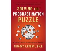 Timothy A. Pychyl Solving the Procrastination Puzzle (Tascabile)