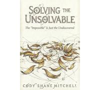 Solving the Unsolvable: The "Impossible" Is Just the Undiscovered