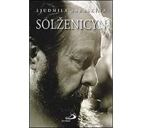 Solzenicyn. La prima grande biografia di Alexandre Soljenitzyne