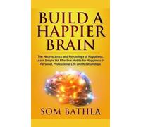 Som Bathla Build A Happier Brain (Tascabile) Power-Up Your Brain