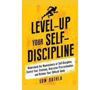 Som Bathla Level-Up Your Self-Discipline (Tascabile) Personal Mastery