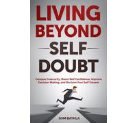 Som Bathla Living Beyond Self Doubt (Tascabile)