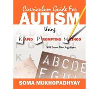 Soma Mukhopadhy Curriculum Guide for Autism Using Rapid Prompting Me (Tascabile)