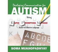 Soma Mukhopadhy Developing Communication for Autism Using Rapid Prom (Tascabile)