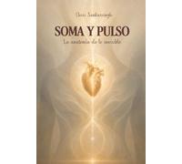 SOMA Y PULSO: La anatomía de lo invisible