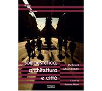 Somaestetica, architettura e città - [BUP - Bononia University Press]