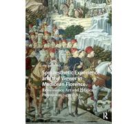 Somaesthetic Experience and the Viewer in Medicean Florence: Renaissance Art and Political Persuasion, 1459-1580