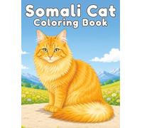 Somali Cat: Fluffy Cat Coloring Book Featuring Playful Adventures, Cozy Everyday Moments, Curious Companions, and Relaxing Creative Fun for Cat Lovers