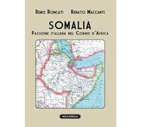 Somalia. Passione italiana nel Corno d'Africa