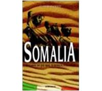 Somalia. Ricordi di un mal d'Africa italiano