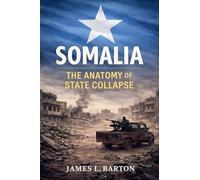 Somalia: The Anatomy of State Collapse