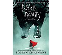 Soman Chainani – Beasts and Beauty – Copertina rigida