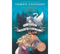 Soman Chainani The School for Good and Evil #5: A Crystal of Time (Tascabile)