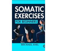 Somatic Exercises for Beginners