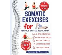 Somatic Exercises For Nervous System Regulation: The Practical Guide To Releasing Stress, Calming Anxiety And Finding Inner Peace Through Simple Daily Movements