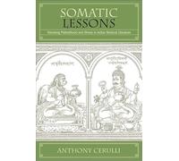 Somatic Lessons: Narrating Patienthood and Illness in Indian Medical Literature