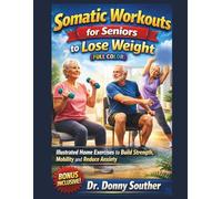 Somatic Workouts for Seniors to Lose Weight (FULL COLOR): Illustrated Home Exercises to Build Strength, Mobility and Reduce Anxiety