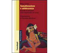 Somatizzazione e adolescenza. Quando le emozioni sono sequestrate nel corpo