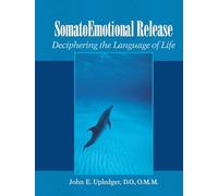 John E. Upledger SomatoEmotional Release (Tascabile)